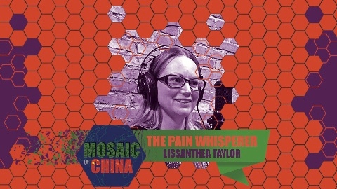 Mosaic of China Season 01 Episode 28 – The Pain Whisperer (Lissanthea TAYLOR, Physiotherapist) - Vimarsana News