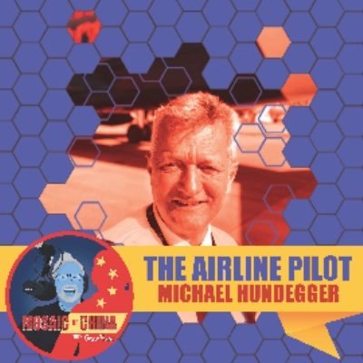 Mosaic of China Season 03 Episode 21 – The Airline Pilot (Michael HUNDEGGER, A320 Flight Commander)