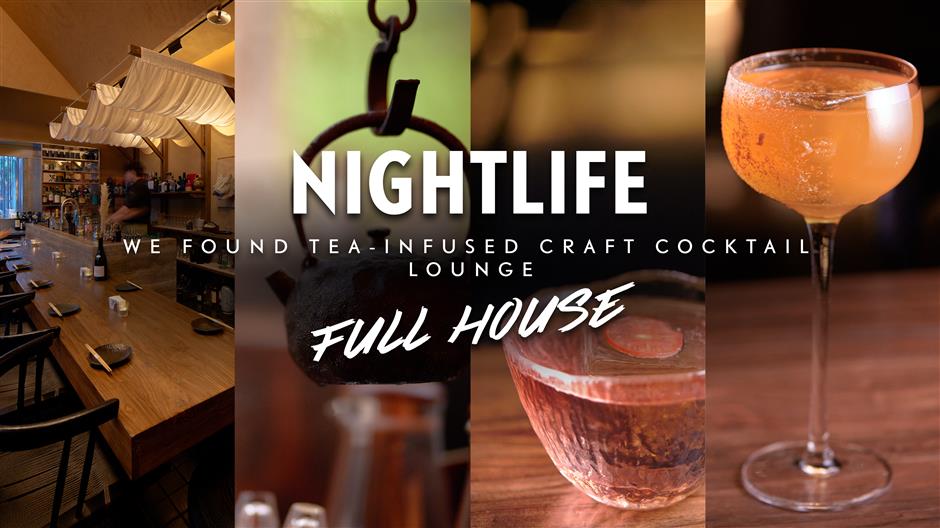 [Nightlife] Full House: Tea Heritage Meets Cocktails