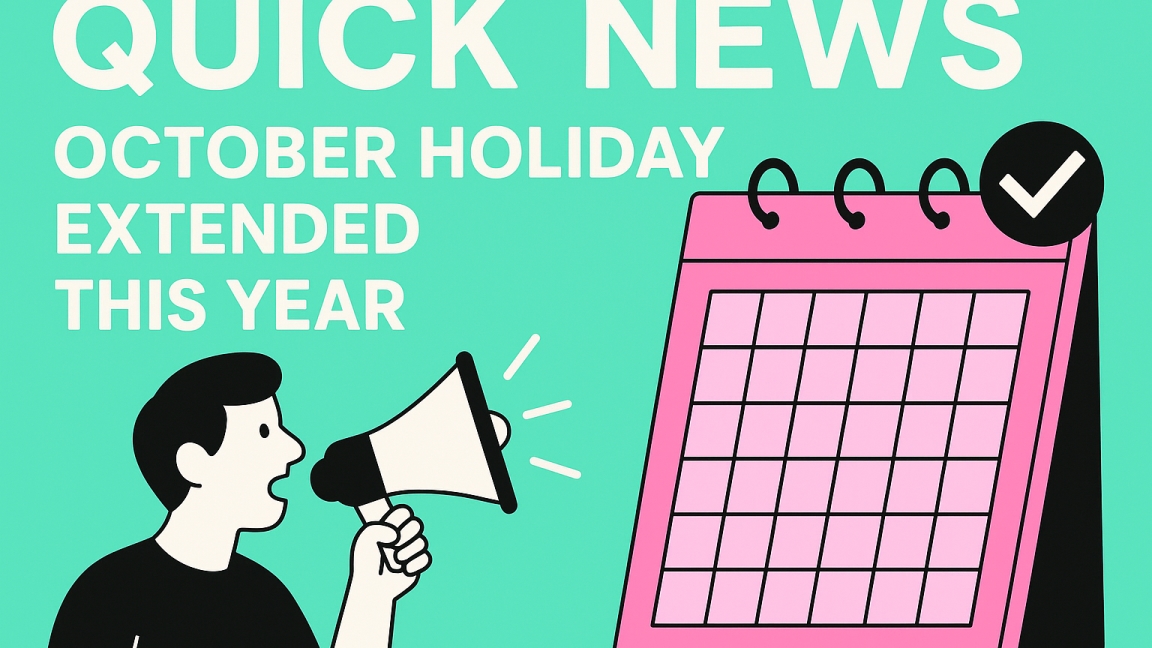 [Quick News] REMINDER: October Holiday Extended This Year!