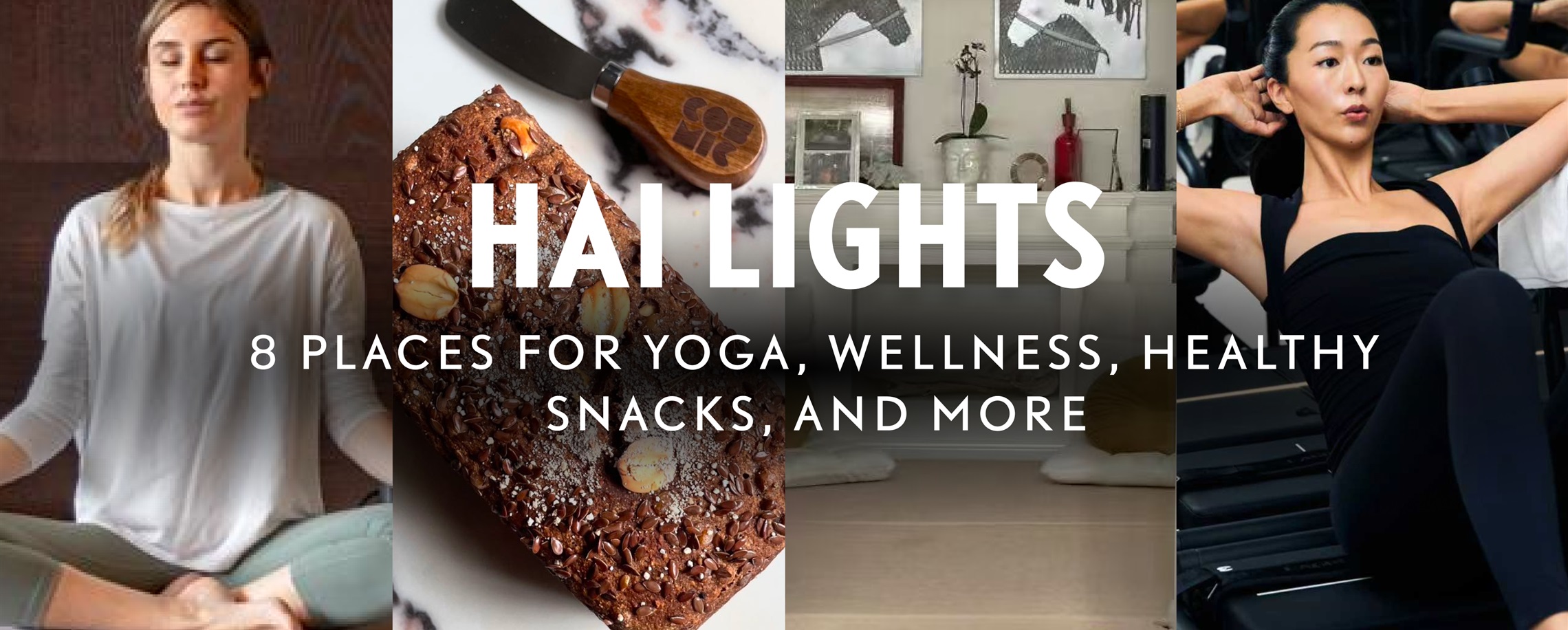 [Hai Lights] 8 Places For Wellness, Yoga, Exercise, Healthy Food