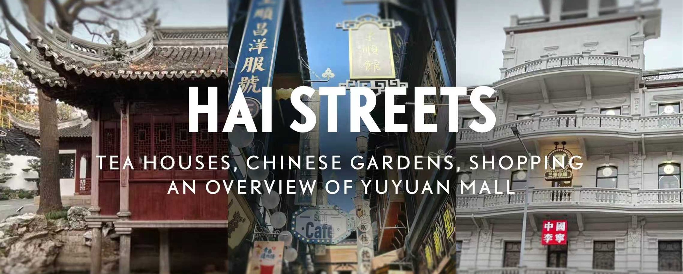 [Hai Streets] Gardens, Snacks, Tea Houses and More at Yuyuan