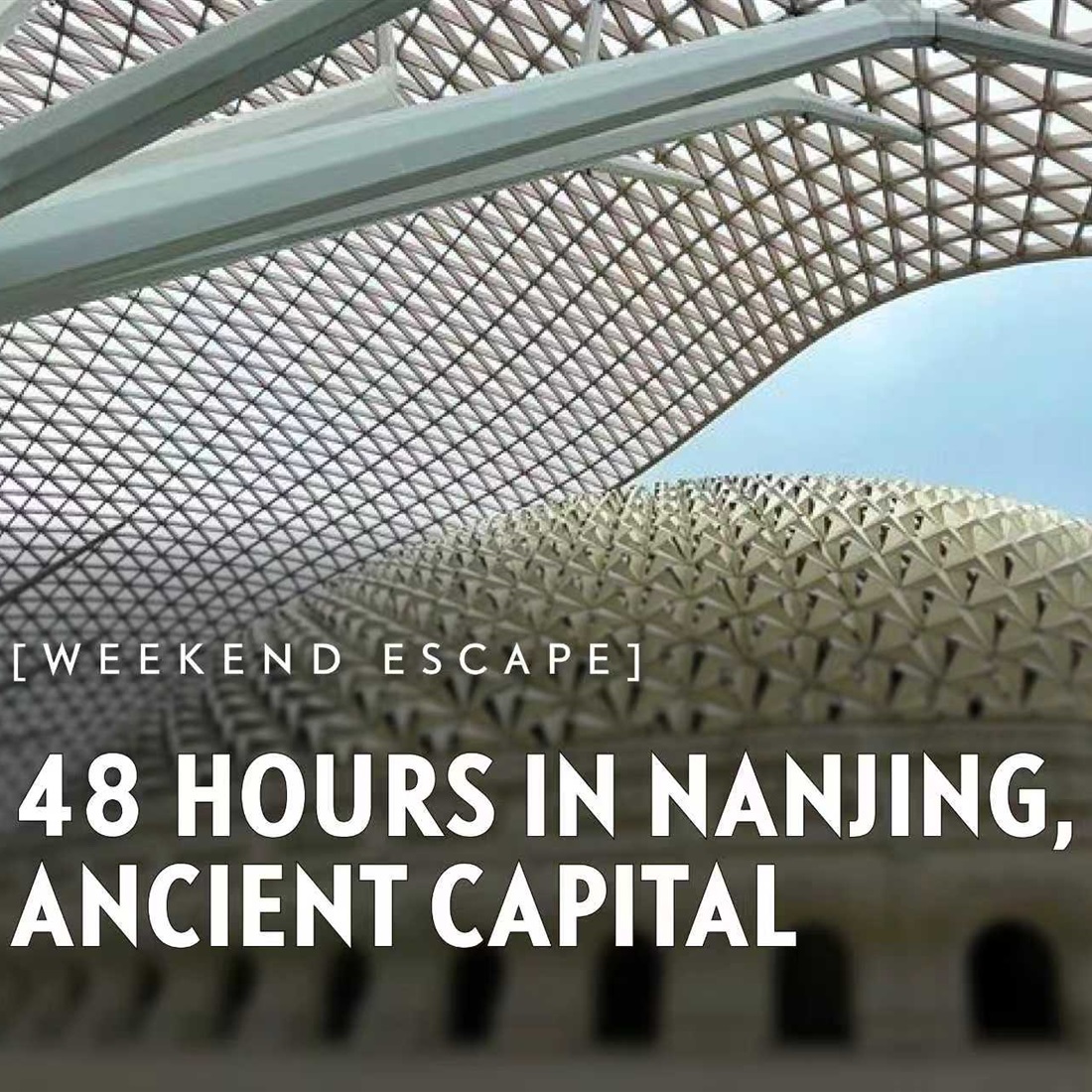 [Weekend Escape] 48 Hours in Nanjing, China's Ancient Capital