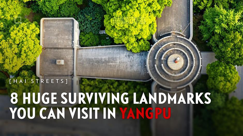 [Hai Streets] 8 HUGE Surviving Landmarks You Can Visit in Yangpu