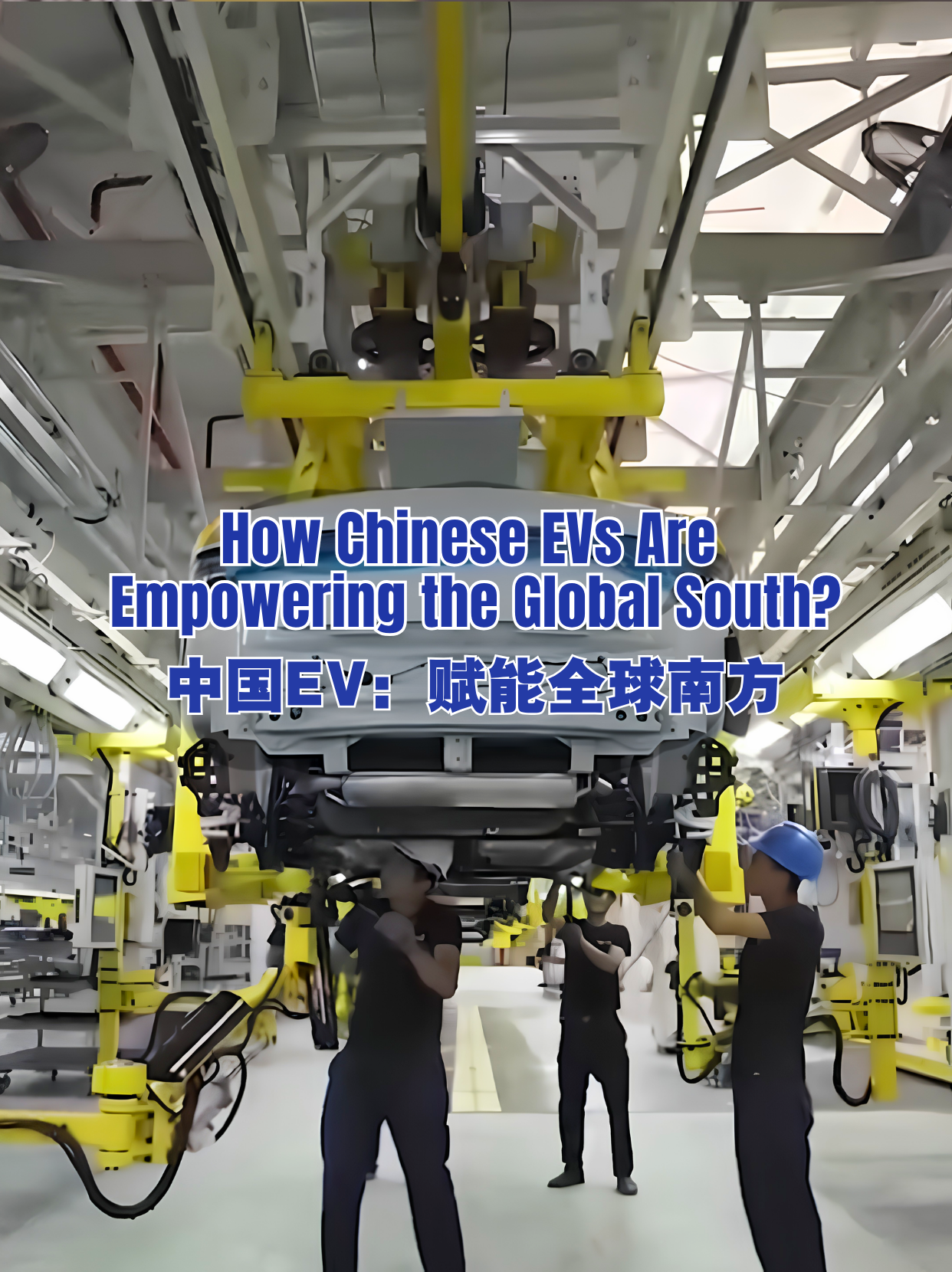 Beyond Exports: How Chinese EVs Are Empowering the Global South