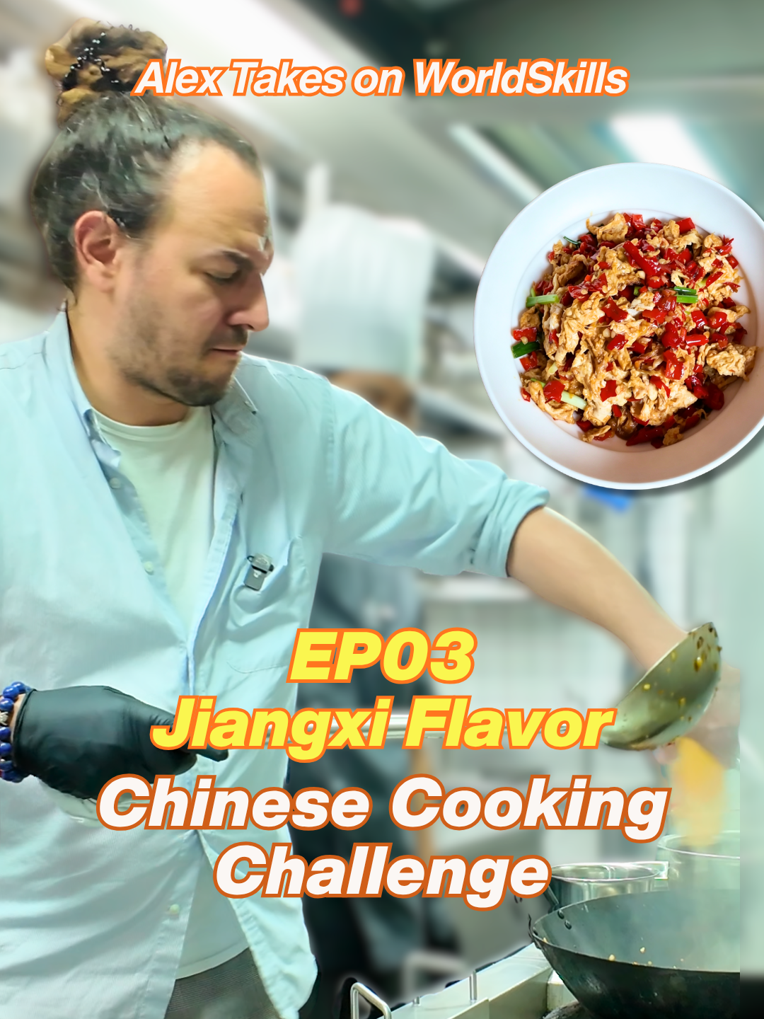 Alex Takes On WorldSkills EP3: Chinese Cooking Challenge