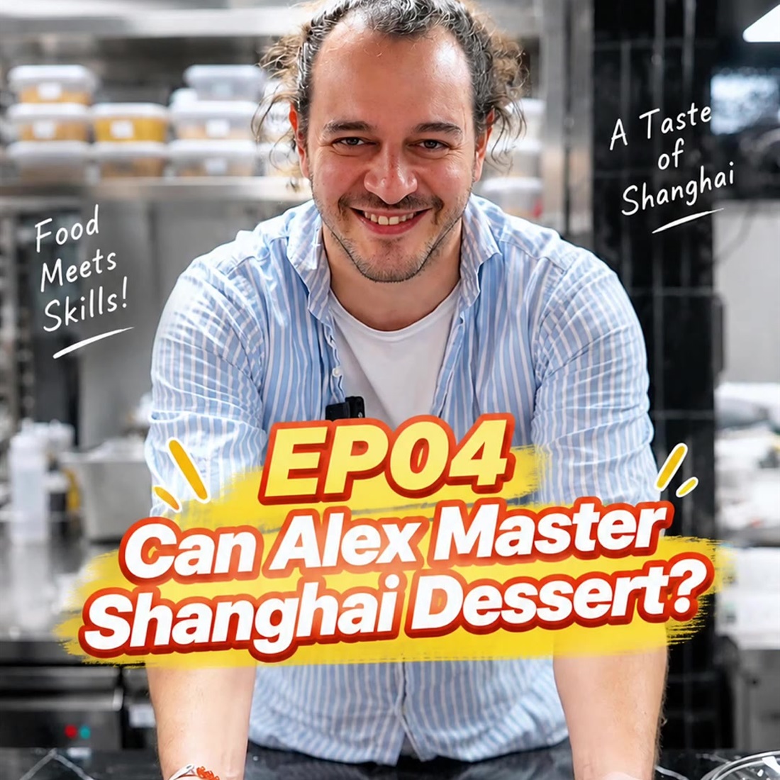 Alex Takes On WorldSkills EP4: Can Alex Master Shanghai Dessert?