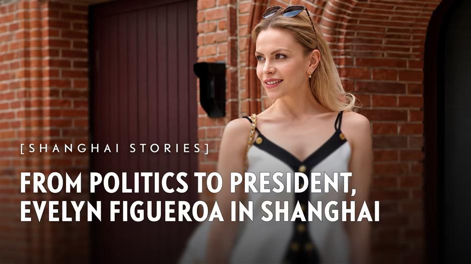 [Shanghai Stories] From Politics to President, Evelyn Figueroa in Shanghai